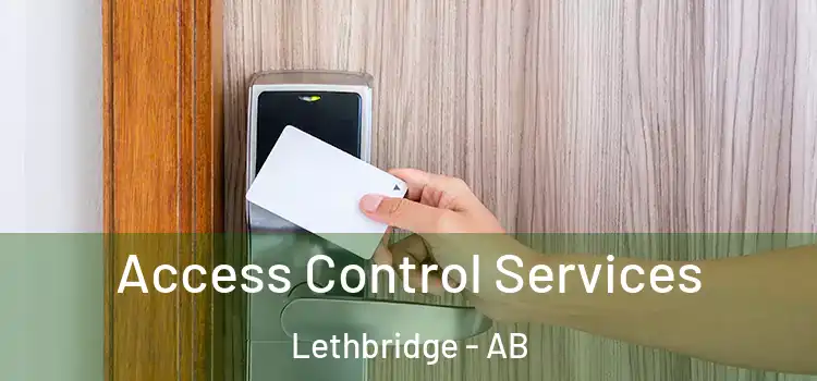 Access Control Services Lethbridge - AB