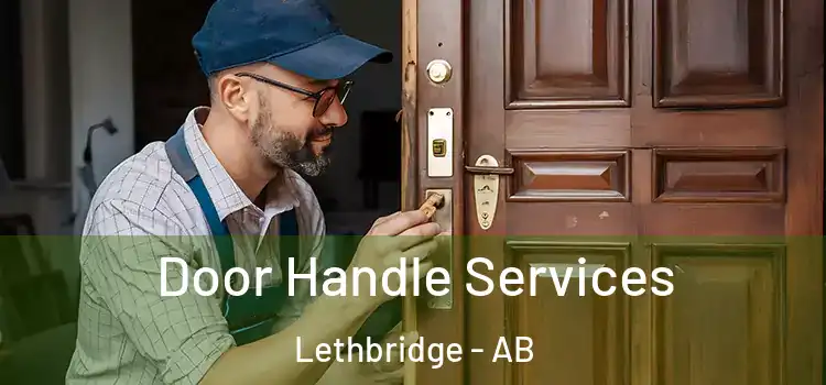 Door Handle Services Lethbridge - AB