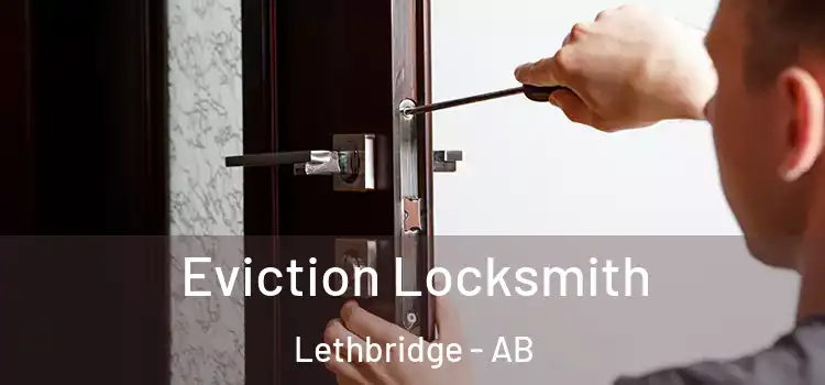  Eviction Locksmith Lethbridge - AB