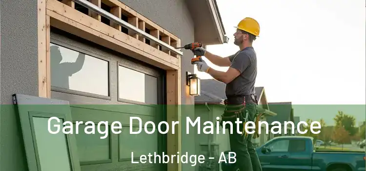 Garage Door Maintenance Lethbridge - AB