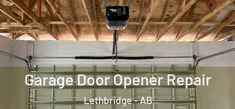  Garage Door Opener Repair Lethbridge - AB