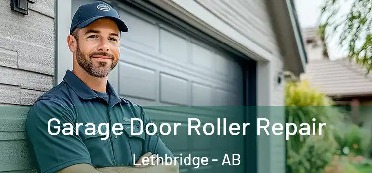  Garage Door Roller Repair Lethbridge - AB