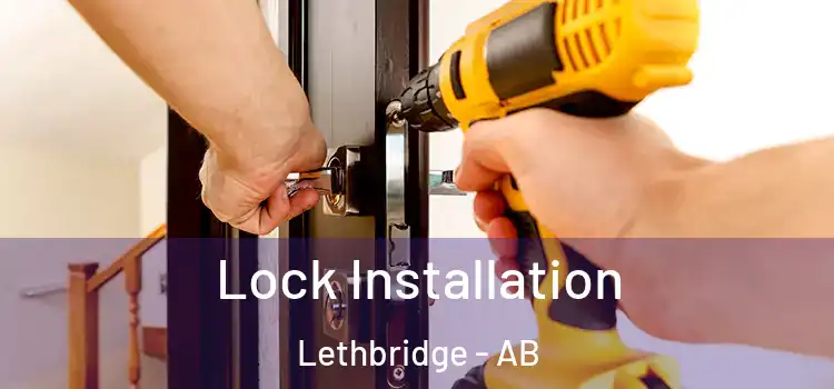 Lock Installation Lethbridge - AB