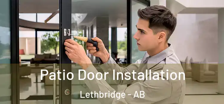  Patio Door Installation Lethbridge - AB