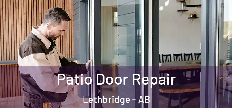  Patio Door Repair Lethbridge - AB