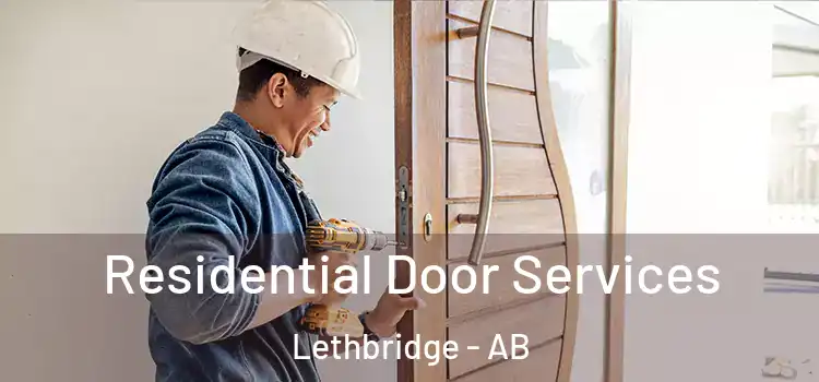 Residential Door Services Lethbridge - AB